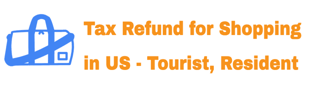 how-to-get-tax-refund-in-usa-as-tourist-resident-for-shopping-faqs
